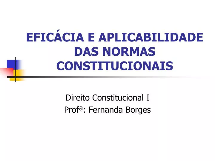 efic cia e aplicabilidade das normas constitucionais