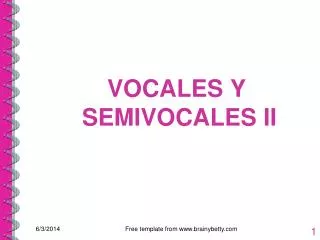 VOCALES Y SEMIVOCALES II