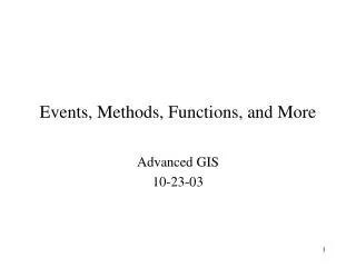 Events, Methods, Functions, and More