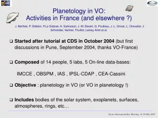 Started after tutorial at CDS in October 2004 (but first discussions in Pune, September 2004, thanks VO-France)