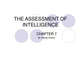 THE ASSESSMENT OF INTELLIGENCE