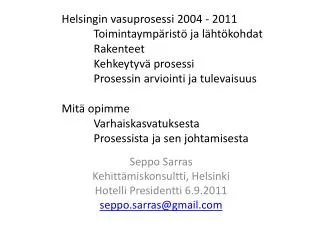Seppo Sarras Kehittämiskonsultti , Helsinki Hotelli Presidentti 6.9.2011 seppo.sarras@gmail.com