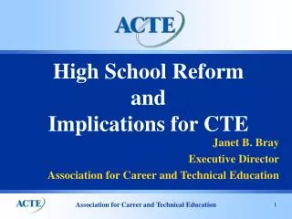 High School Reform and Implications for CTE