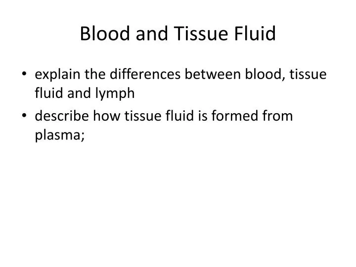 blood and tissue fluid