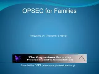 Provided by OSPA (www.opsecprofessionals.org)