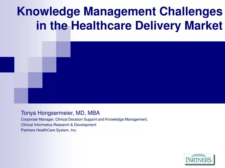 knowledge management challenges in the healthcare delivery market