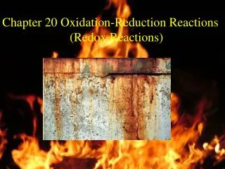 Chapter 20 Oxidation-Reduction Reactions (Redox Reactions)