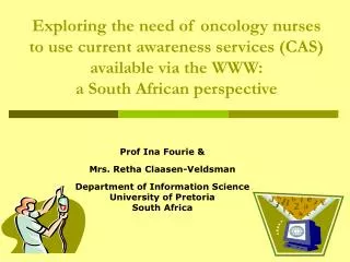 Exploring the need of oncology nurses to use current awareness services (CAS) available via the WWW: a South African p