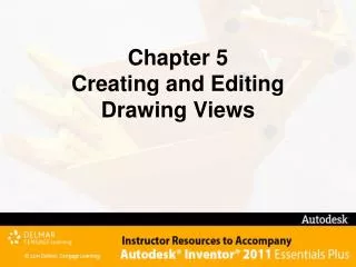 Chapter 5 Creating and Editing Drawing Views