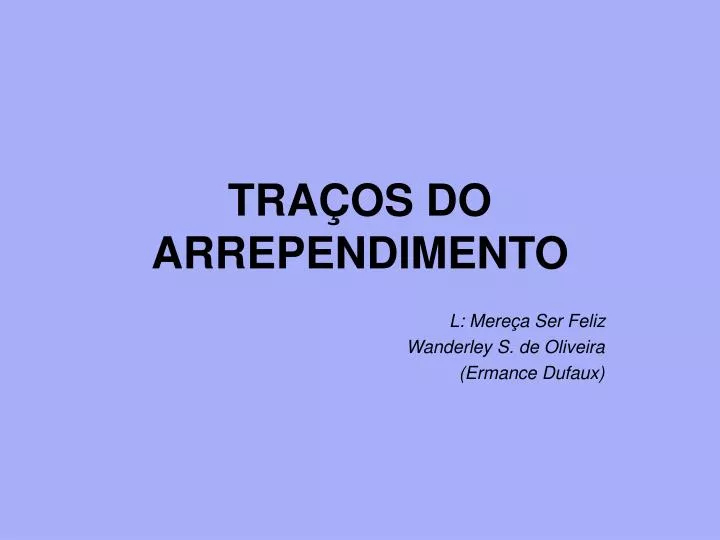 PPT - TRAÇOS DO ARREPENDIMENTO PowerPoint Presentation, free download -  ID:908682