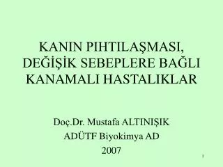 KANIN PIHTILAŞMASI, DEĞİŞİK SEBEPLERE BAĞLI KANAMALI HASTALIKLAR