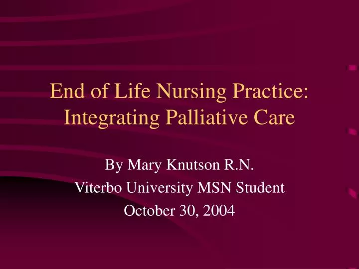 end of life nursing practice integrating palliative care