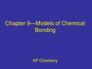Chapter 9—Models of Chemical Bonding