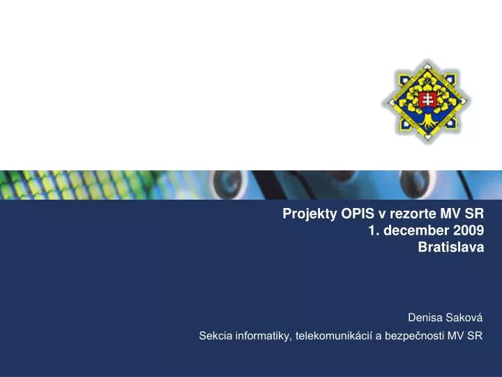 projekty opis v rezorte mv sr 1 december 2009 bratislava