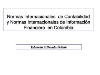 Normas Internacionales de Contabilidad y Normas Internacionales de Información Financiera en Colombia