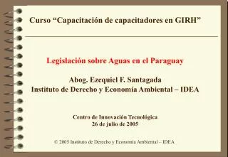 © 2005 Instituto de Derecho y Economía Ambiental – IDEA