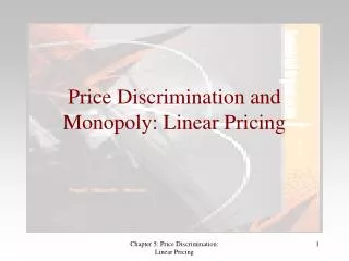 Price Discrimination and Monopoly: Linear Pricing