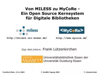 Von MILESS zu MyCoRe - Ein Open Source Kernsystem für Digitale Bibliotheken
