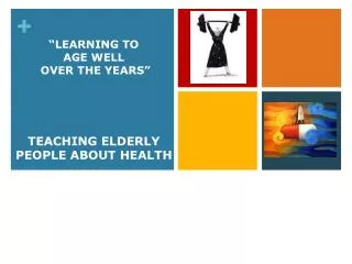 TEACHING ELDERLY PEOPLE ABOUT HEALTH