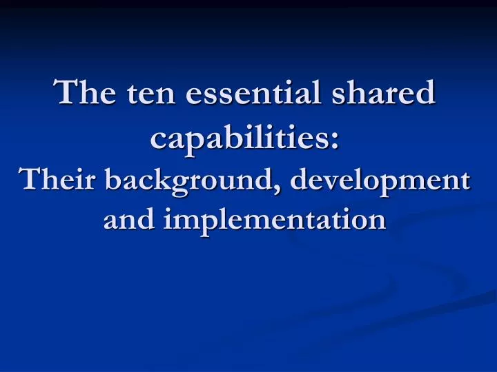 the ten essential shared capabilities their background development and implementation