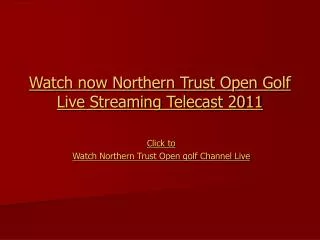 Northern Trust Open: Coverage Northern Trust Open Golf Webca
