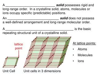 An ____________________________ solid does not possess a well-defined arrangement and long-range molecular order.