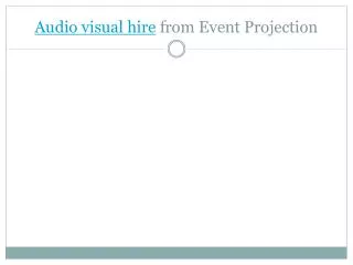 Audio visual hire