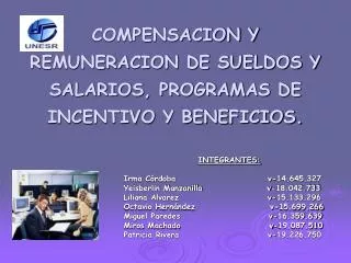 COMPENSACION Y REMUNERACION DE SUELDOS Y SALARIOS, PROGRAMAS DE INCENTIVO Y BENEFICIOS.