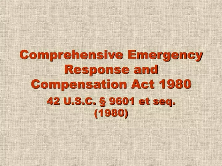 comprehensive emergency response and compensation act 1980