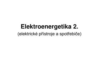Elektroenergetika 2. (elektrické přístroje a spotřebiče)