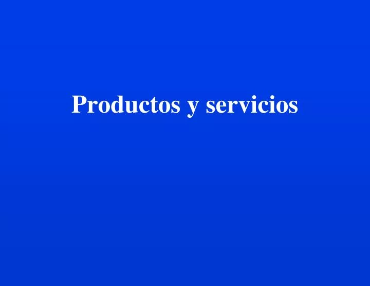 productos y servicios