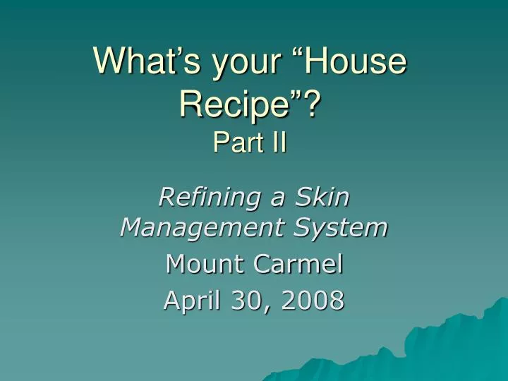 what s your house recipe part ii