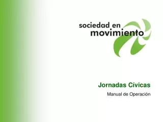 Jornadas C í vicas Manual de Operación