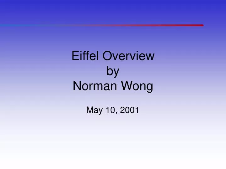 eiffel overview by norman wong