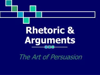 Rhetoric &amp; Arguments