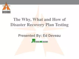 The Why, What and How of Disaster Recovery Plan Testing