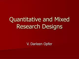 Quantitative and Mixed Research Designs