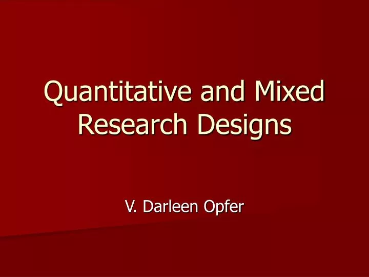 quantitative and mixed research designs