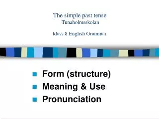 The simple past tense Tunaholmsskolan klass 8 English Grammar