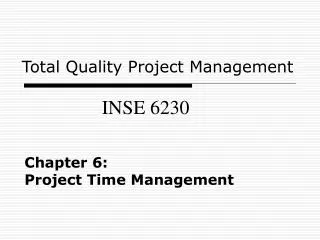 Chapter 6: Project Time Management