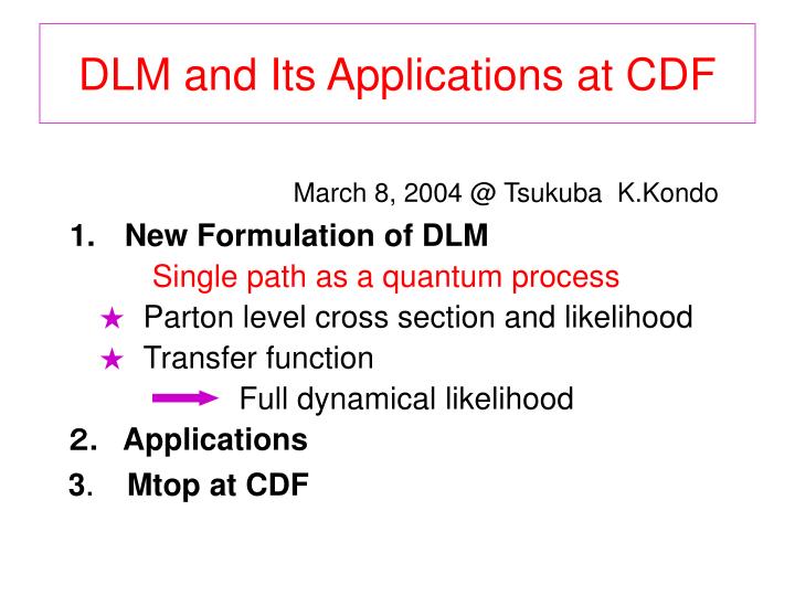 dlm and its applications at cdf