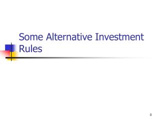 Some Alternative Investment Rules