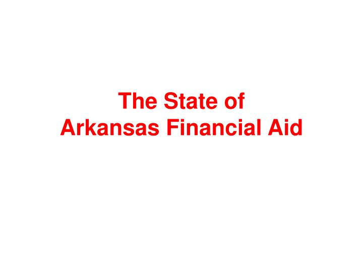 the state of arkansas financial aid
