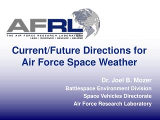 Current/Future Directions for Air Force Space Weather