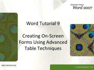 Word Tutorial 9 Creating On-Screen Forms Using Advanced Table Techniques
