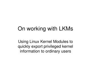 On working with LKMs