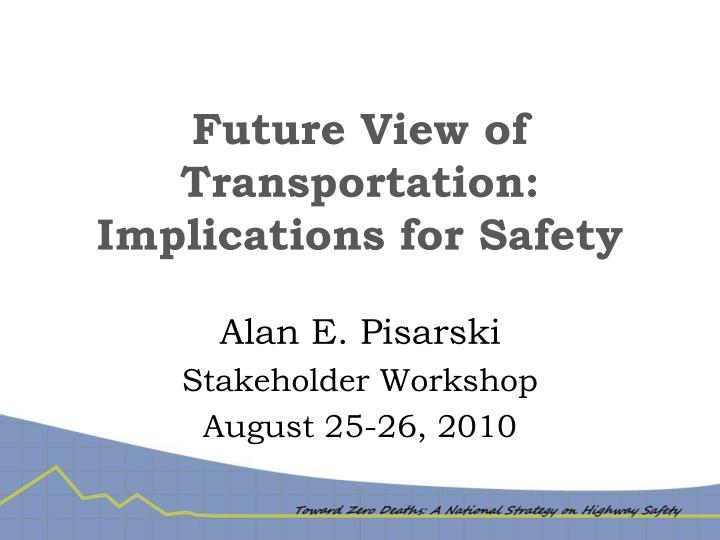 future view of transportation implications for safety