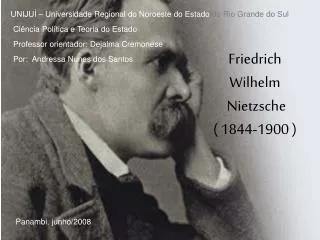 Friedrich Wilhelm Nietzsche ( 1844-1900 )