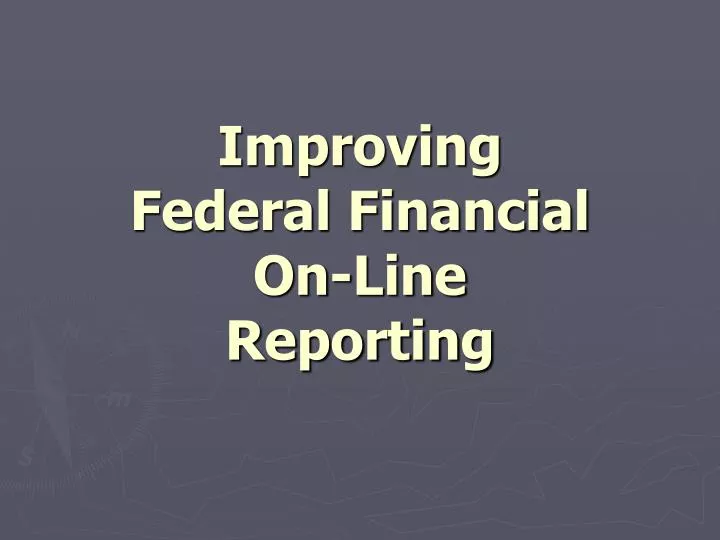 improving federal financial on line reporting