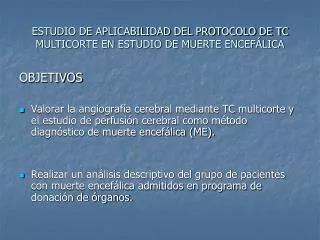 estudio de aplicabilidad del protocolo de tc multicorte en estudio de muerte encef lica